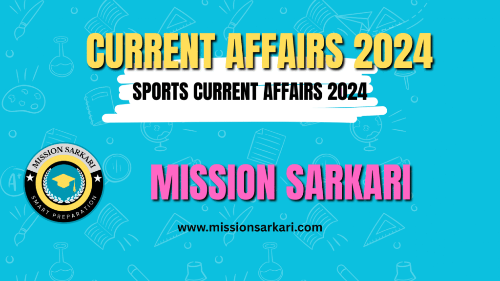 Sports Current Affairs 2024 Mission Sarkari